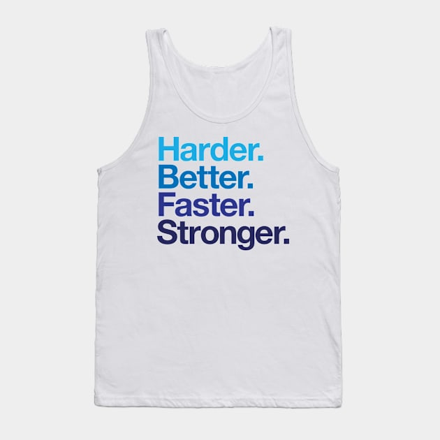 Harder. Better. Faster. Stronger. (Blues) Tank Top by conform